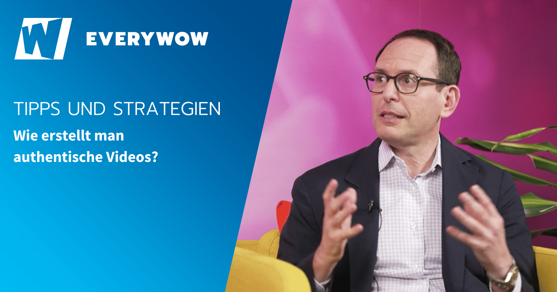 Authentische Video-Produktion: Tipps &amp; Strategien